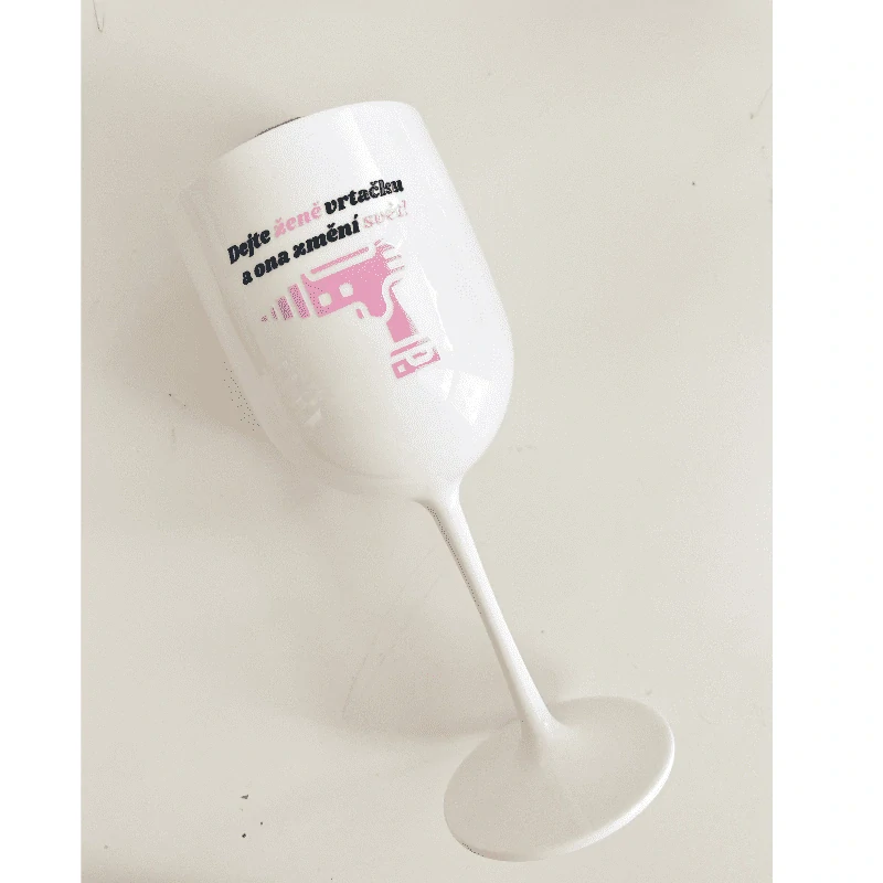 Plastová sklenice 470 ml bílá - Dejte ženě vrtačku a ona změní svět!
