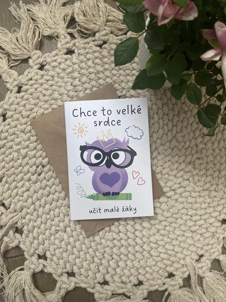 Přáníčko pro učitelky - Chce to velké srdce, učit malé žáky
